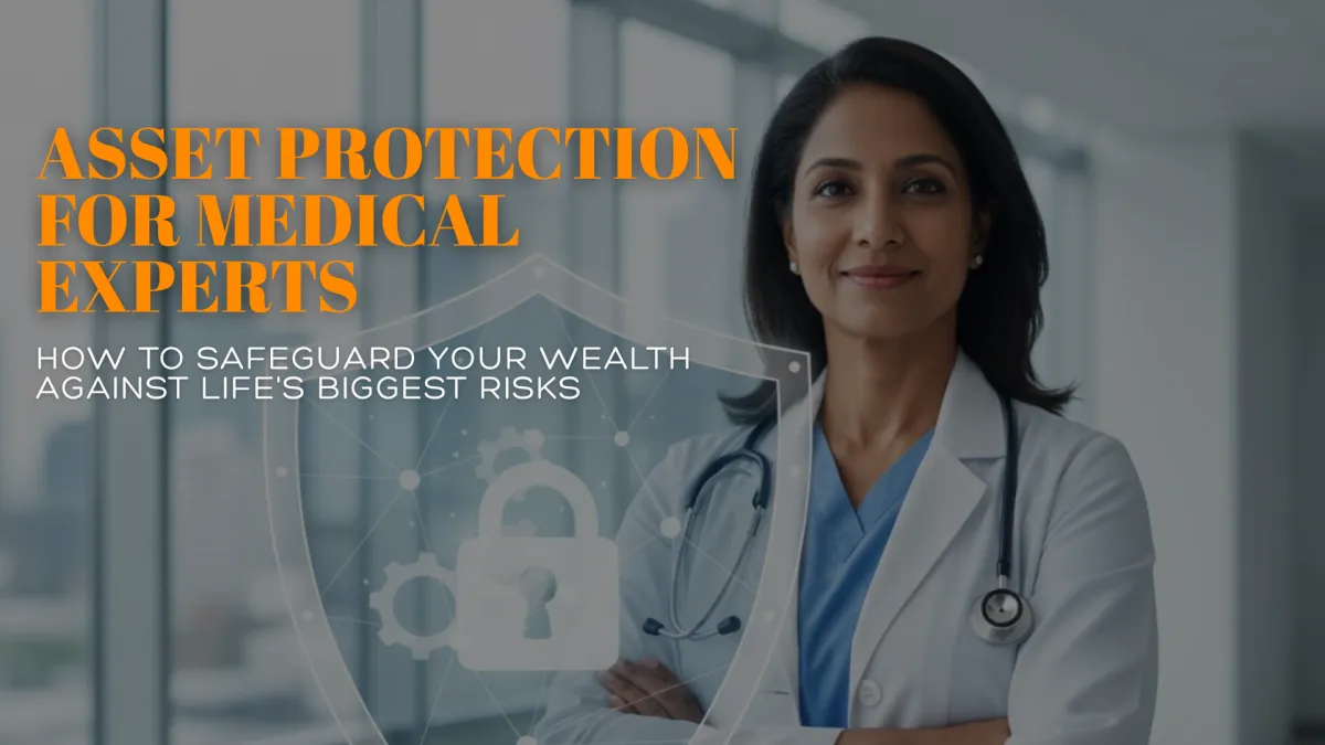 Asset Protection for Medical Experts Made Simple