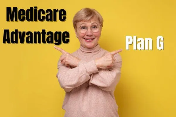 What is The Difference  between Medicare advantage Plan and medigap plan G? 