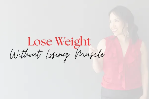 How to Lose Weight Without Losing Muscle