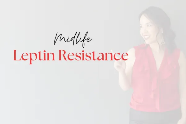 Leptin Resistance Explained: Why Hunger and Weight Change in Midlife