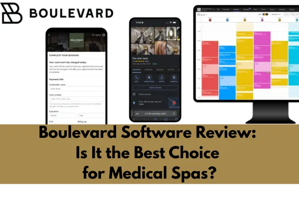 Boulevard Software Review: Is It the Best Choice for Medical Spas?
