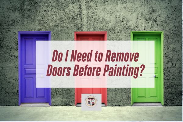 Do I Need to Remove Doors Before Painting?