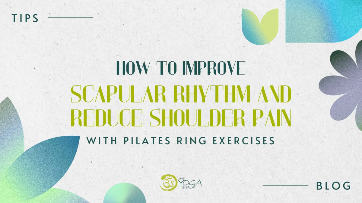 How to Improve Scapular Rhythm and Reduce Shoulder Pain with Pilates Ring Exercises