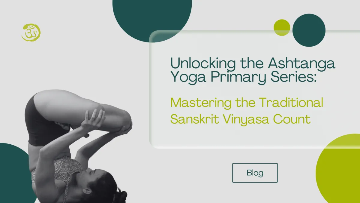 Unlocking the Ashtanga Yoga Primary Series: Mastering the Traditional Sanskrit Vinyasa Count