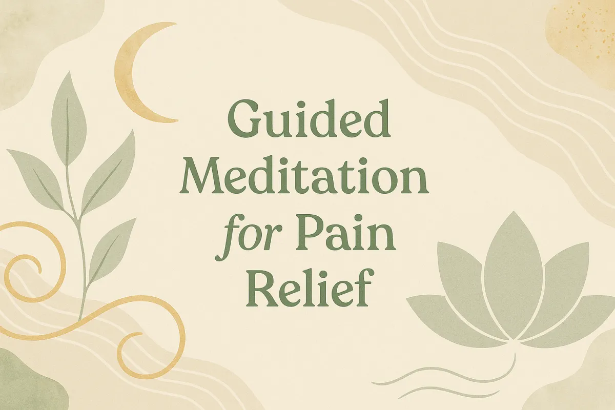 A Gentle Guided Meditation for Pain Relief: Finding Ease Through Breath & Compassion