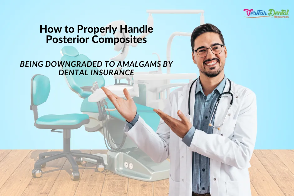 How to Properly Handle Posterior Composites Being Downgraded to Amalgams by Dental Insurance: A Guide for Dental Office Administrators