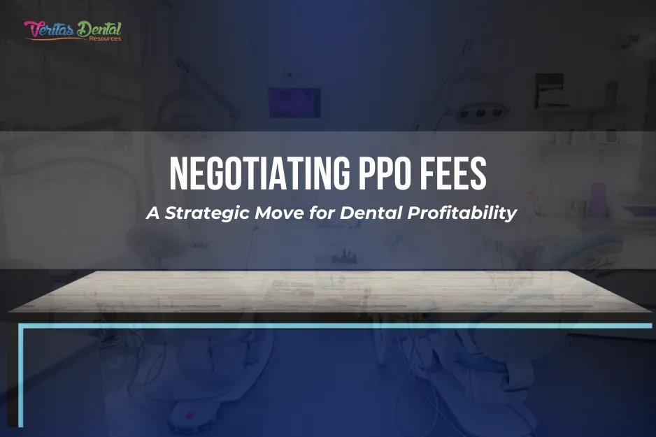 Negotiating PPO Fees: A Strategic Move for Dental Profitability