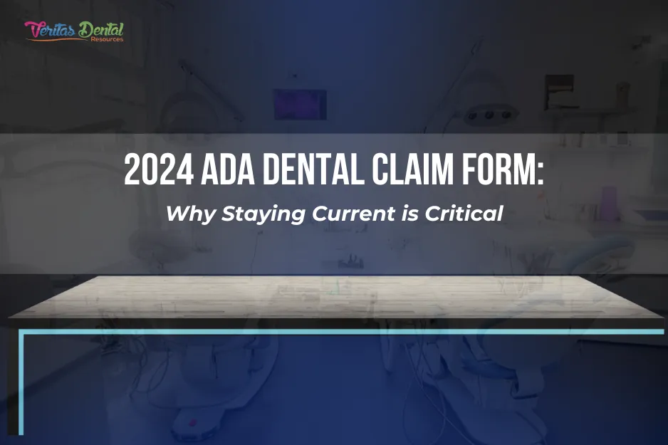 2024 ADA Dental Claim Form: Why Staying Current is Critical
