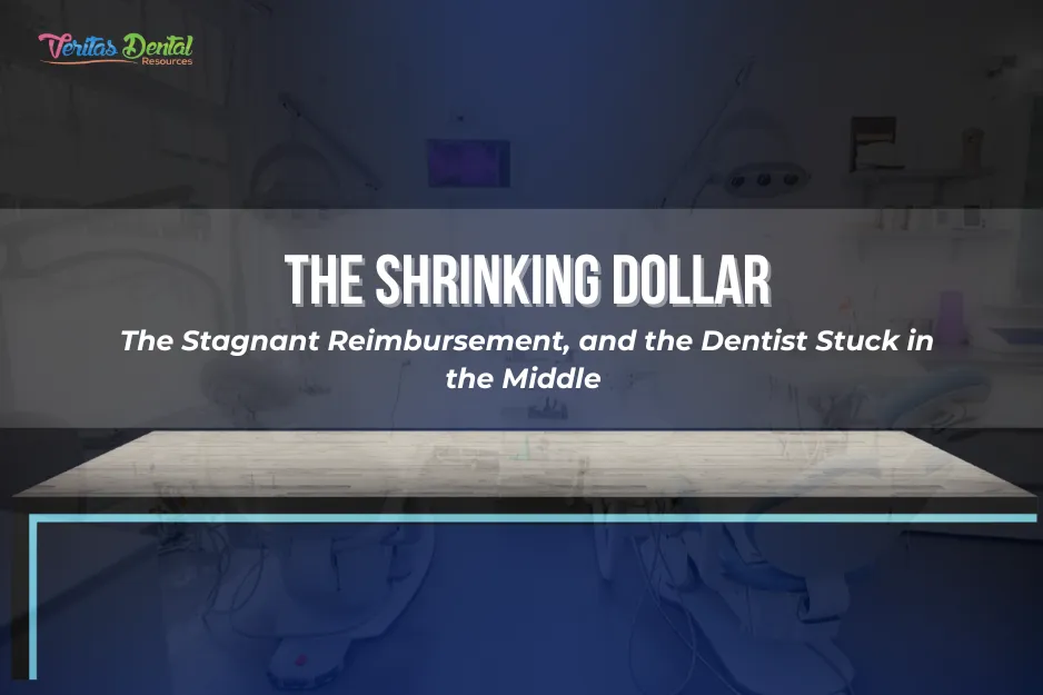 The Shrinking Dollar, The Stagnant Reimbursement, and the Dentist Stuck in the Middle