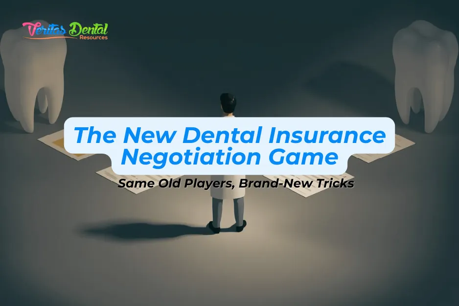 The New Dental Insurance Negotiation Game: Same Old Players, Brand-New Tricks