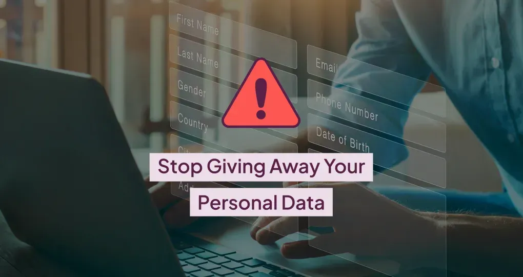 Stop Giving Away Your Personal Data