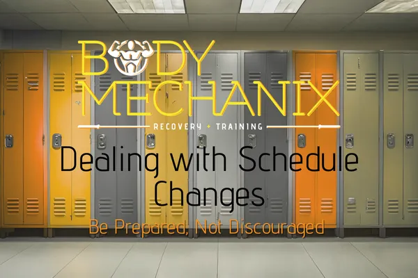 Dealing with Schedule Changes: Be Prepared, Not Discouraged