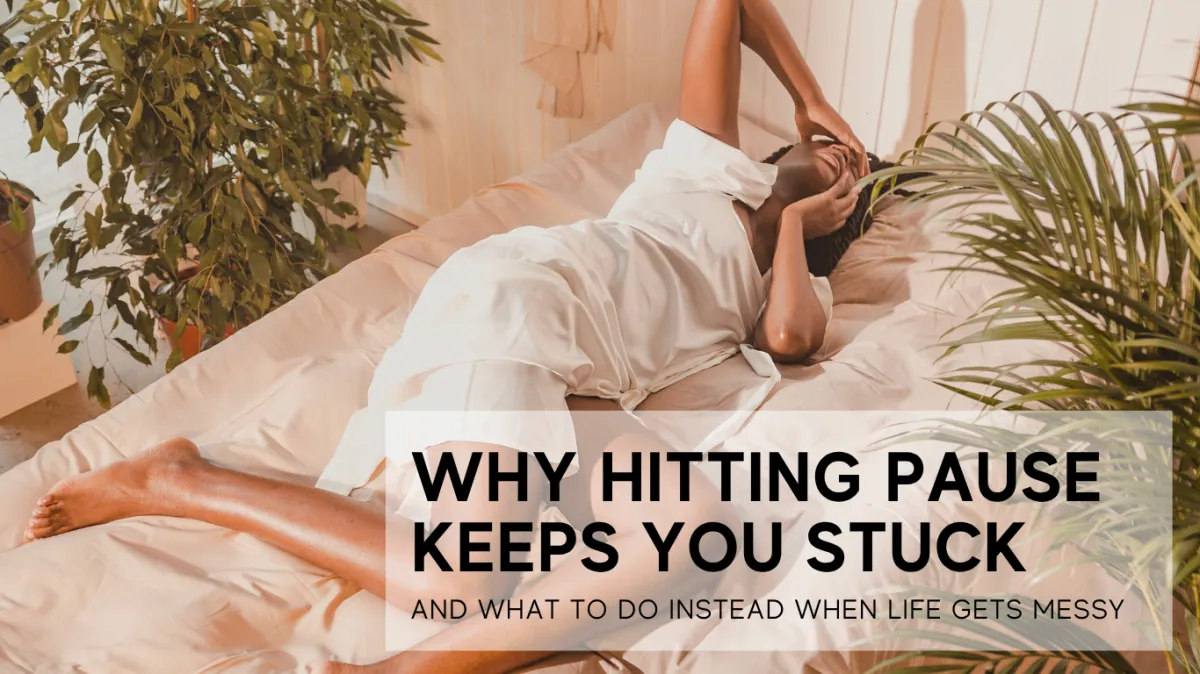 Why Hitting Pause Keeps You Stuck