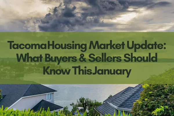 Overlooking residential rooftops near Puget Sound under a dramatic January sky in Tacoma, WA — with bold title text overlay reading: Tacoma Housing Market Update: What Buyers & Sellers Should Know This January.
