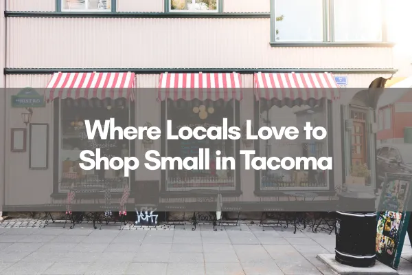 Storefronts with red-and-white striped awnings on a city sidewalk, overlaid with the text "Where Locals Love to Shop Small in Tacoma" – blog cover image for a local shopping guide.