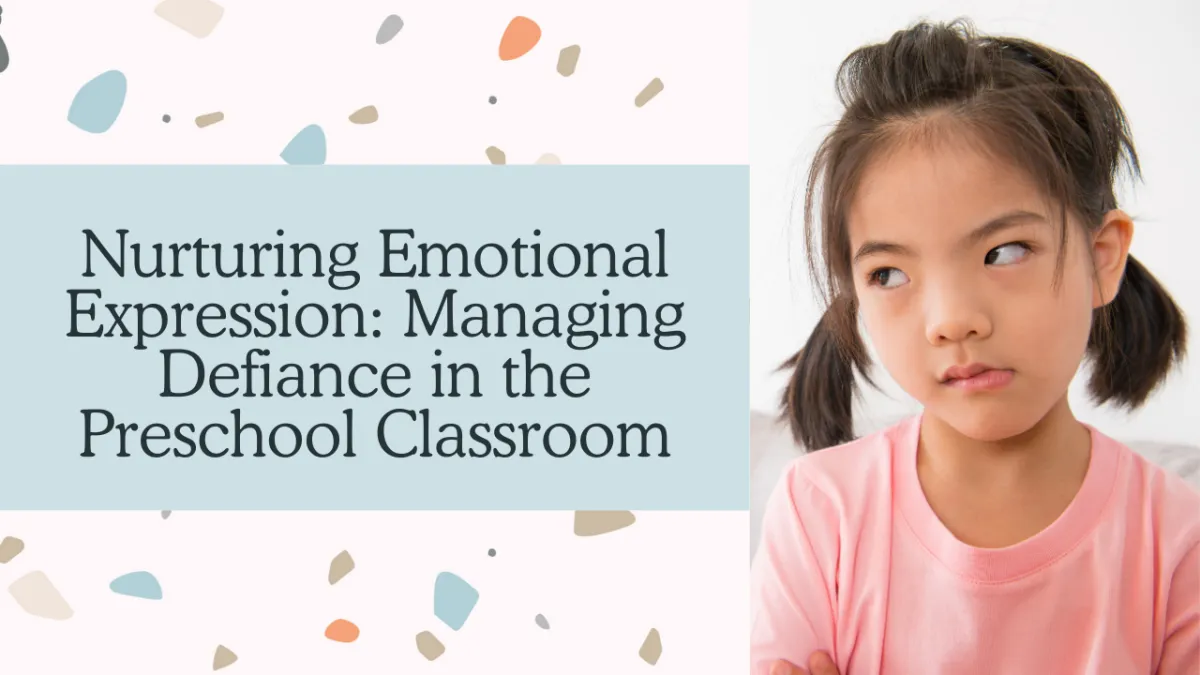 nurturing-emotional-expression-managing-defiance-in-the-preschool