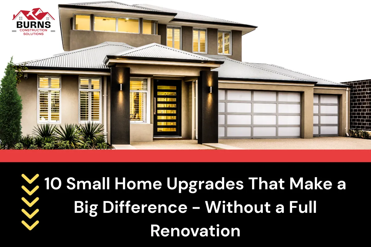 10 Small Home Upgrades That Make a Big Difference - Without a Full Renovation