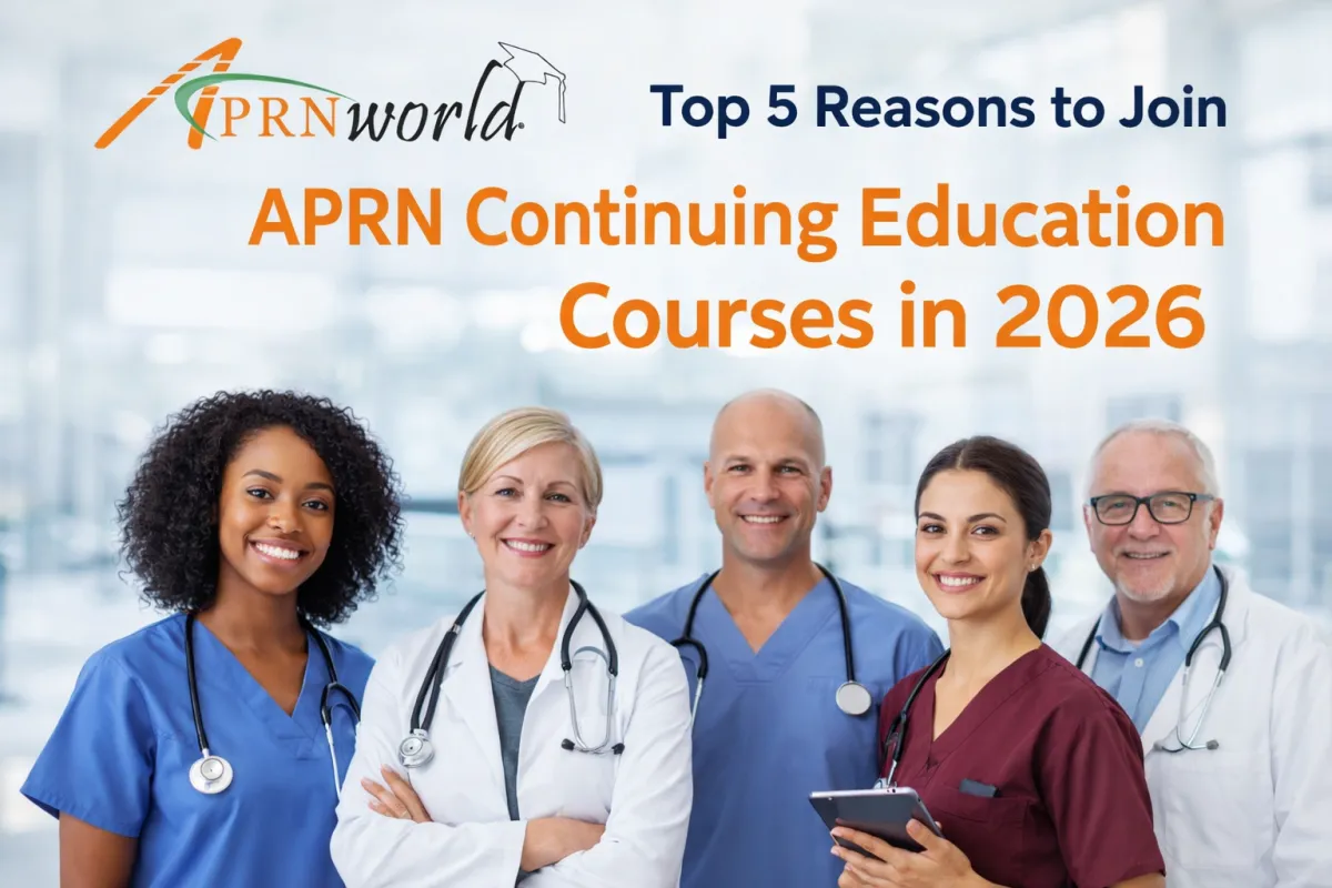 Top 5 Reasons to Join APRN CE Programs in 2026