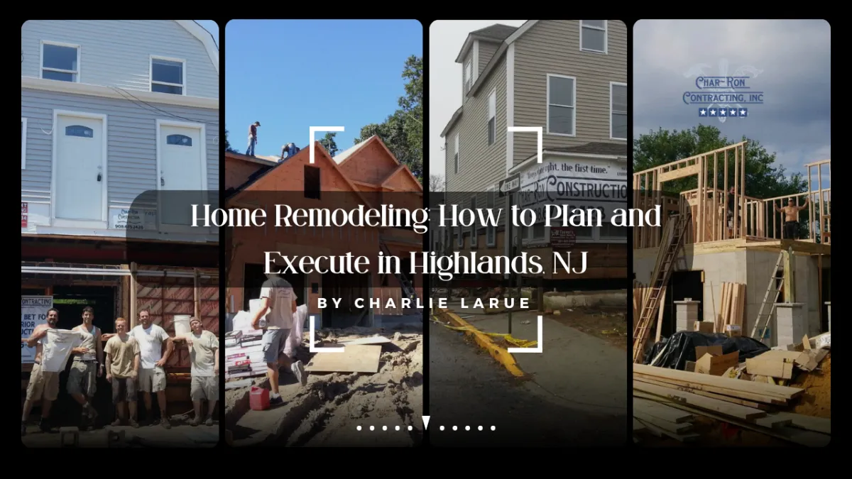 Home Remodeling: How to Plan and Execute in Highlands, NJ - Four houses undergoing remodeling by Char-Ron Contracting Inc. in the image.