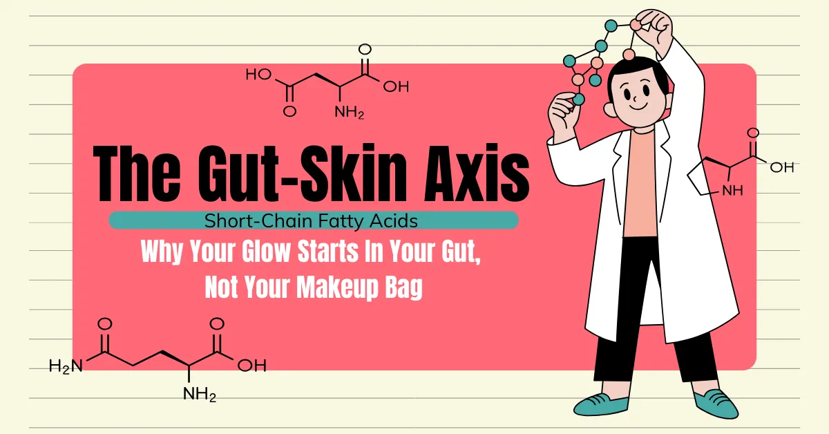 The gut–skin axis explained: how SCFAs, gut health, and simple habits give you glowing midlife skin.