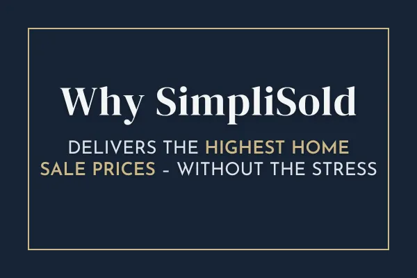Why SimpliSold Delivers the Highest Home Sale Prices – Without the Stress