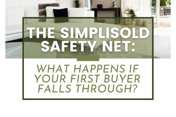 The SimpliSold Safety Net: What Happens If Your First Buyer Falls Through?