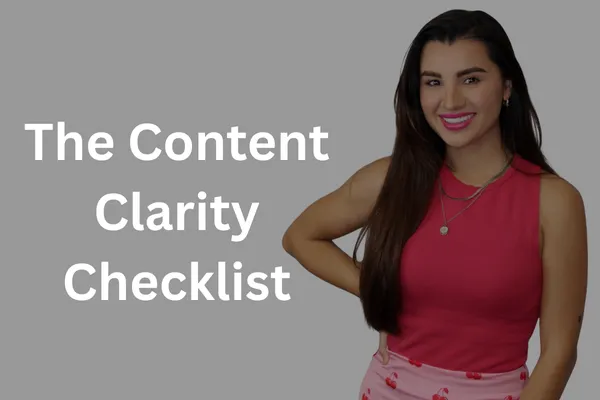The Content Clarity Checklist: Why Your Messaging Matters More Than “The Algorithm”