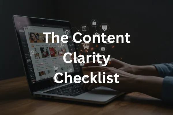 The Content Clarity Checklist: Why Your Messaging Matters More Than “The Algorithm”