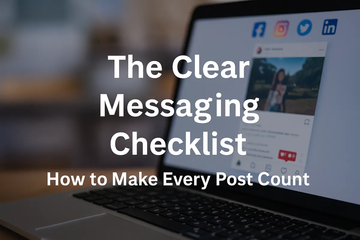 The Clear Messaging Checklist: How to Make Every Post Count