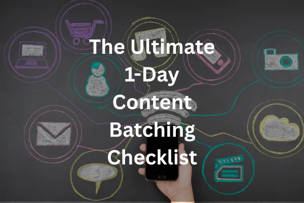 The Ultimate 1-Day Content Batching Checklist for Social Media
