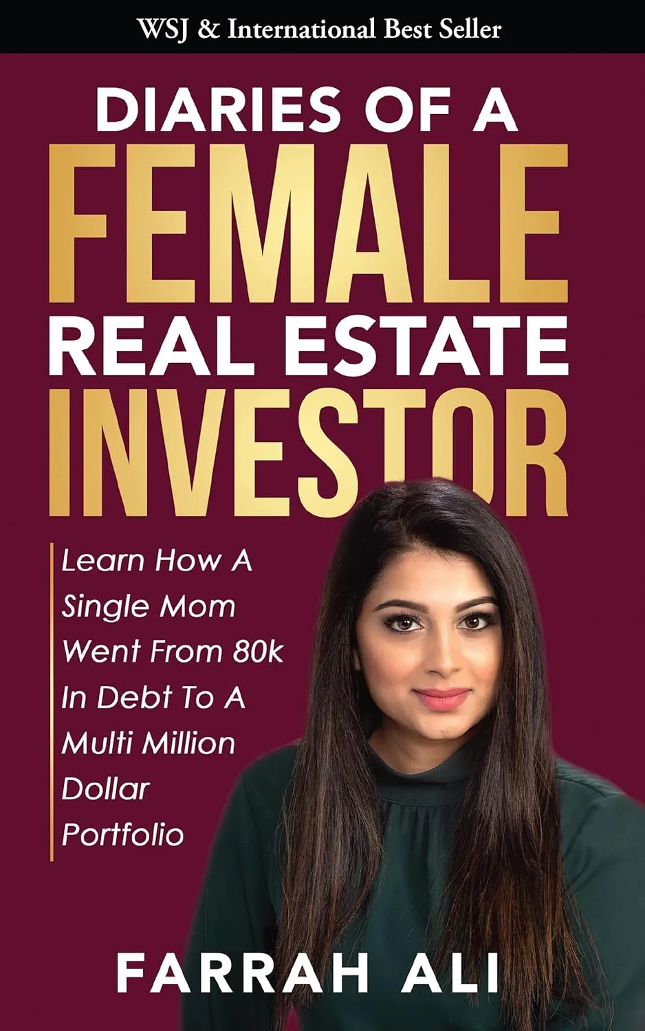 Diaries of a Female Real Estate Investor: Learn How a Single Mom Went from 80K in Debt to a Multi Million Dollar Portfolio