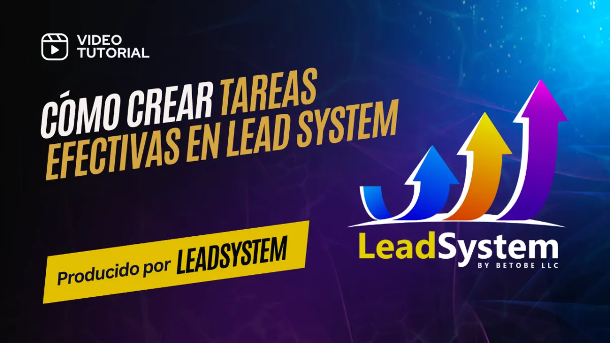 Cómo crear tareas efectivas en Lead System