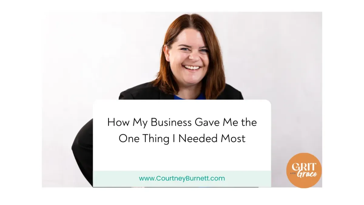 How My Business Gave Me the One Thing I Needed Most
