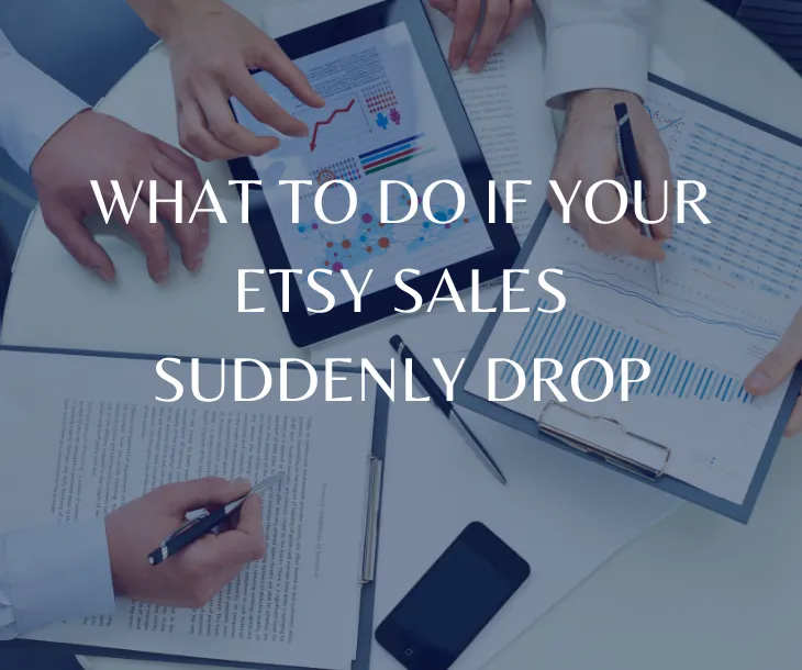 What to Do If Your Etsy Sales Suddenly Drop