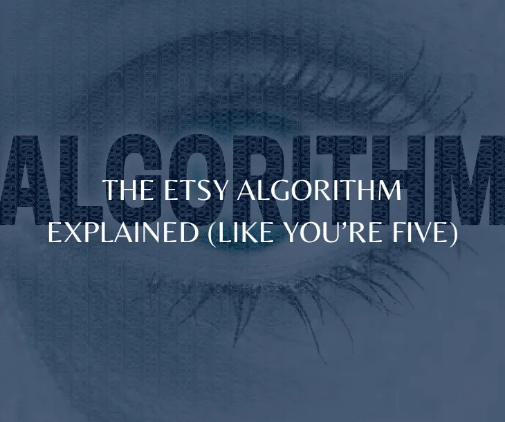 The Etsy Algorithm Explained (Like You’re Five)