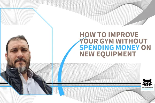 How to Improve Your Gym Without Spending Money on New Equipment
