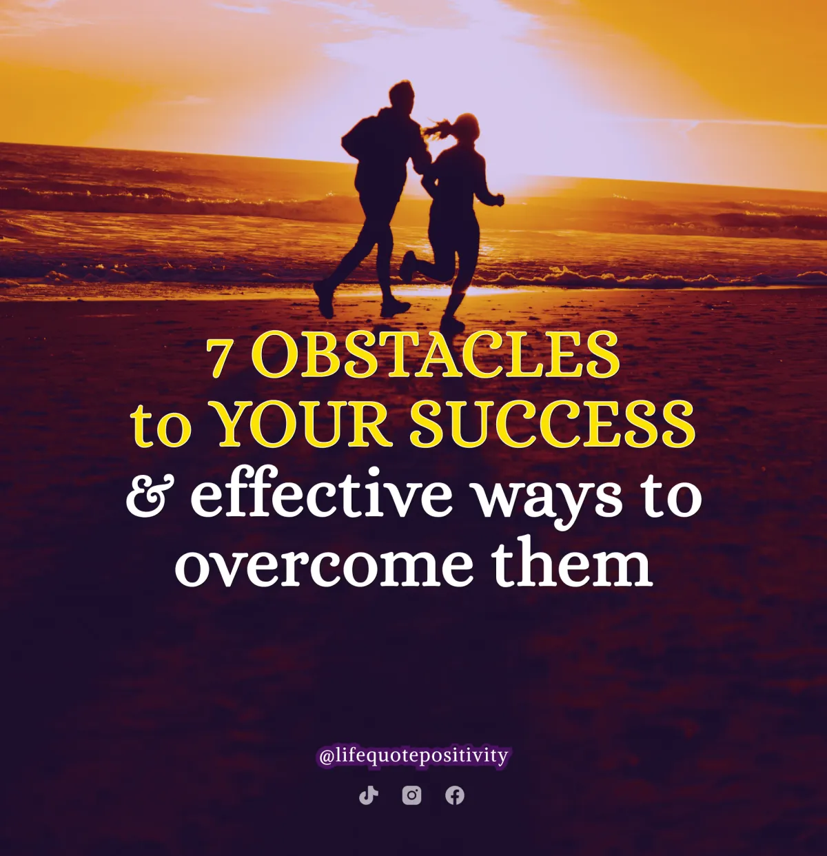 7 OBSTACLES TO YOUR SUCCESS AND EFFECTIVE WAYS TO OVERCOME THEM