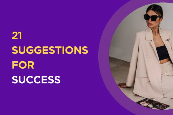 21 Suggestions for Success