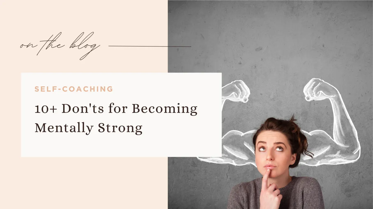 10+ Don'ts for Becoming Mentally Strong