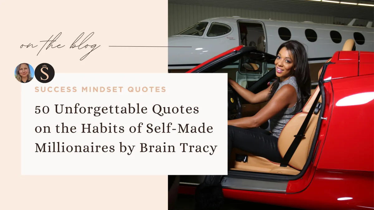 50 Unforgettable Quotes on the Habits of Self-Made Millionaires by Brain Tracy