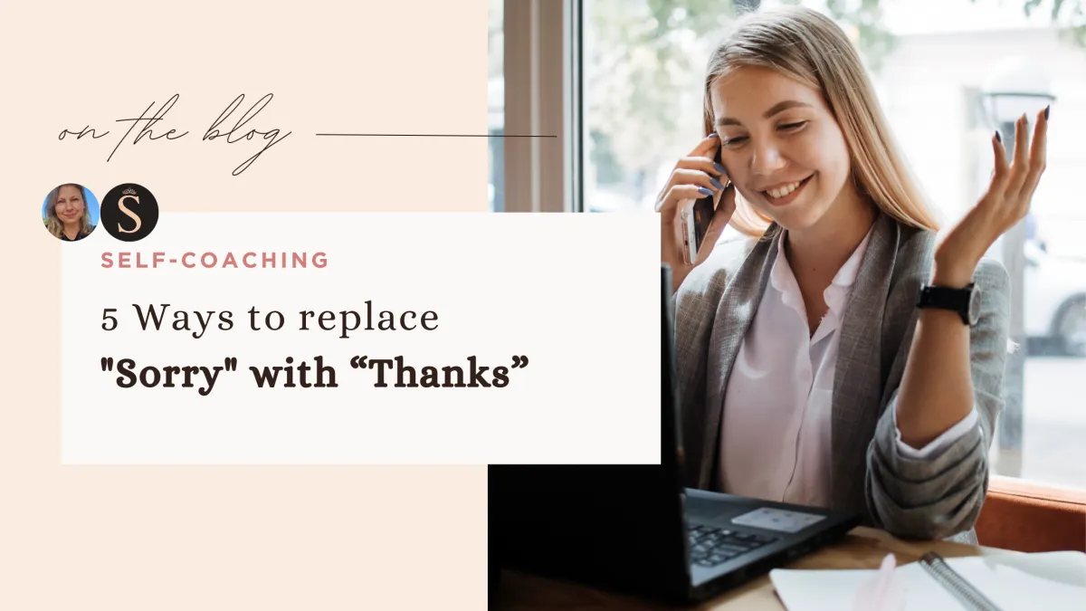 5 Ways to replace "Sorry" with “Thanks” Success language