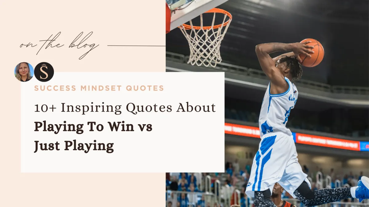 10 Inspiring Quotes About Playing To Win Vs Just Playing