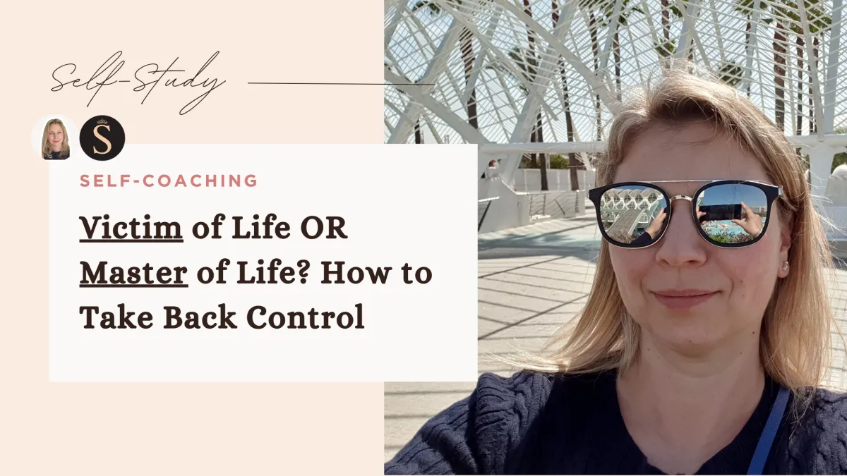Victim of Life OR Master of Life?How to Take Back Control