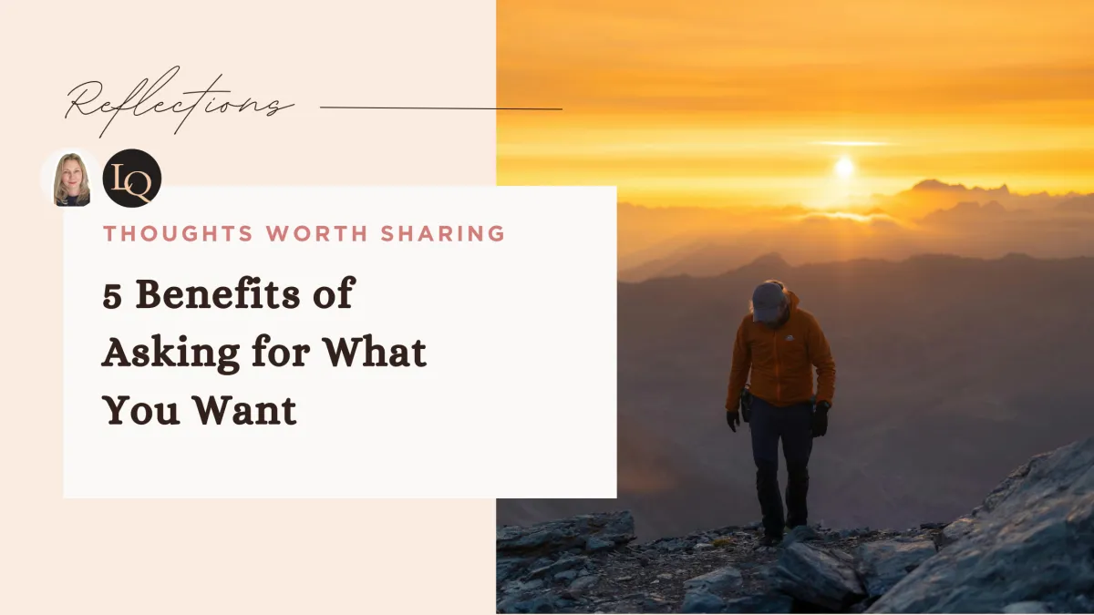 5 Benefits of Asking for What You Want