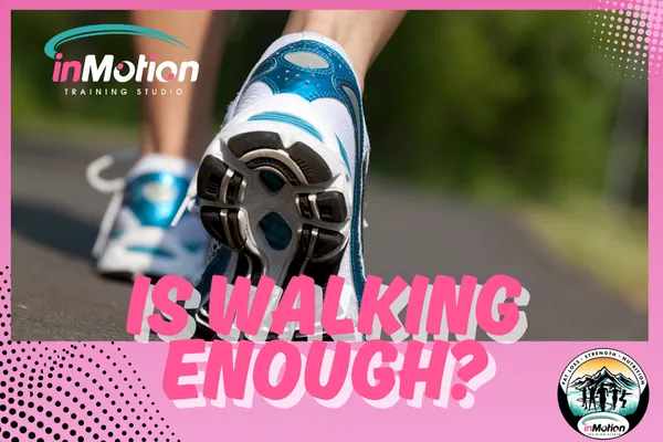 Is walking enough?