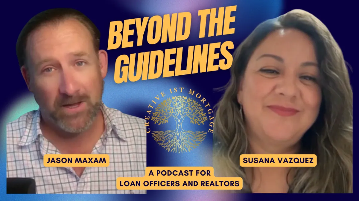 Podcast thumbnail for 'Beyond the Guidelines' featuring Jason Maxam and Susana Vazquez. Jason appears on the left in a plaid shirt, and Susana is on the right smiling. The Creative 1st Mortgage logo with a gold tree is centered. Bold yellow text reads 'Beyond The Guidelines' above the logo. Text labels identify 'Jason Maxam' and 'Susana Vazquez'. Bottom banner reads: 'A podcast for loan officers and realtors.' Background is a gradient of blue and purple tones.
