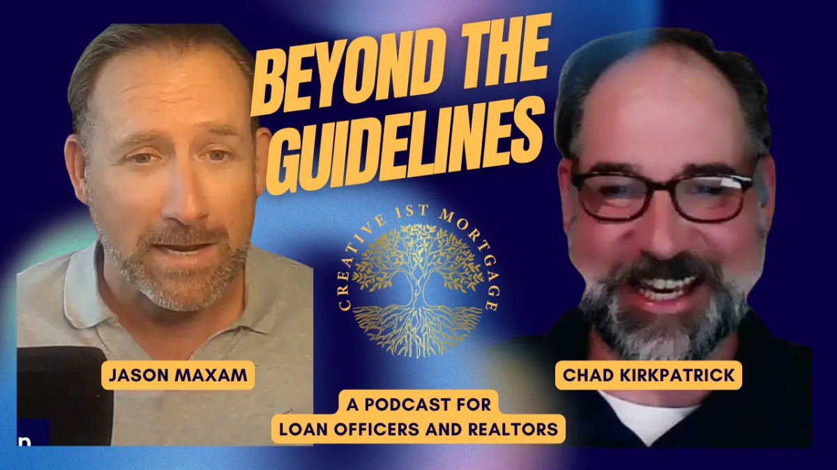 Beyond The Guidelines podcast thumbnail featuring Jason Maxam and Chad Kirkpatrick with Creative 1st Mortgage logo. Text reads: Beyond The Guidelines, A Podcast for Loan Officers and Realtors.