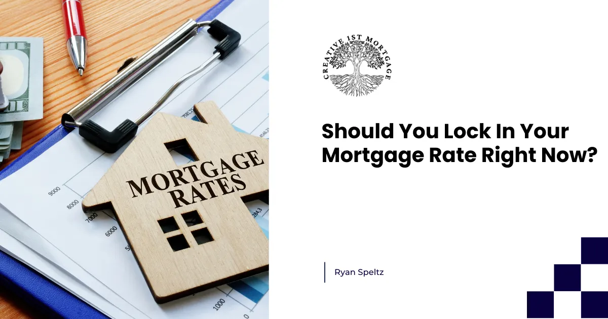 Should You Lock In Your Mortgage Rate Right Now? A Timely Guide for Homebuyers