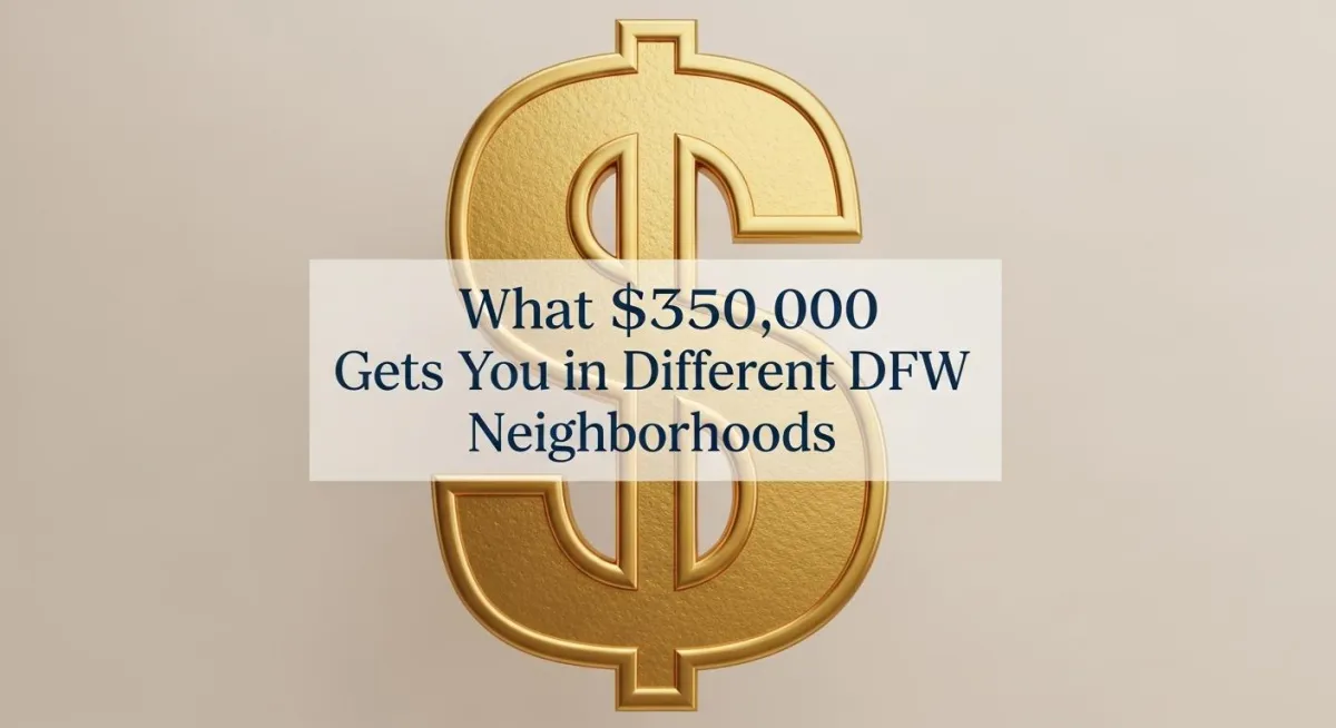 What $350,000 Gets You in Different DFW Neighborhoods
