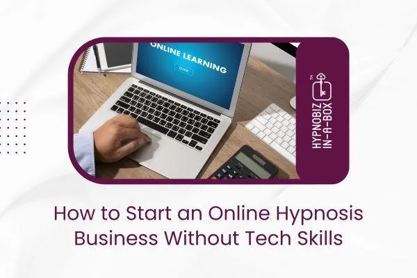 Person using laptop showing 'Online Learning' screen, with text: 'How to Start an Online Hypnosis Business Without Tech Skills'.